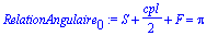 RelationAngulaire[0] := S+1/2*cpl+F = Pi