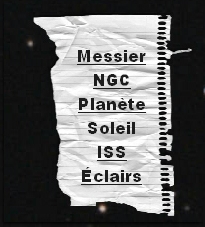 Messier
NGC
Planète
Soleil
ISS
Éclairs