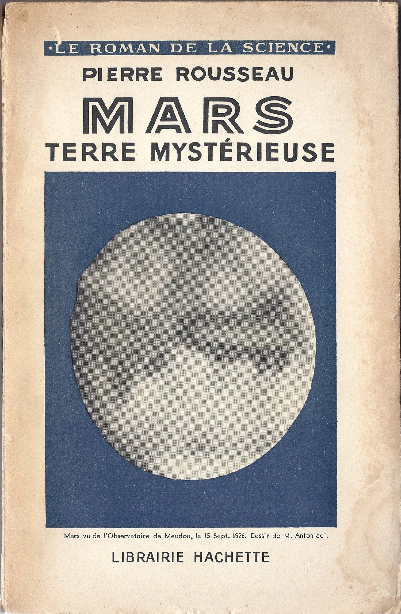 5f85928208186_Mars-Terre-mystrieuse_Pierre-Rousseau_Hachette-1941_couverture.thumb.JPG.223a9688050d4f73b58500245a8a7ab9.JPG